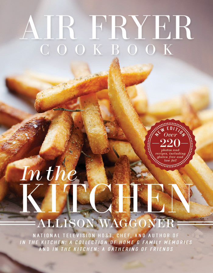 Air Fryer Cookbook New Edition: In the Kitchen