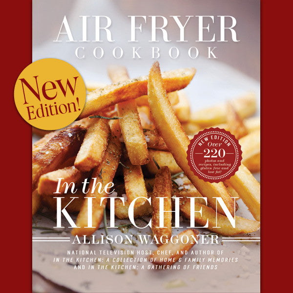 Air Fryer Cookbook New Edition: In the Kitchen